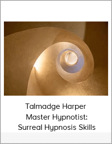 Talmadge Harper - Master Hypnotist: Surreal Hypnosis Skills