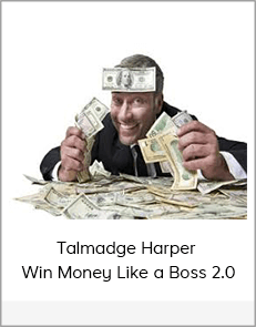 Talmadge Harper - Win Money Like a Boss 2.0