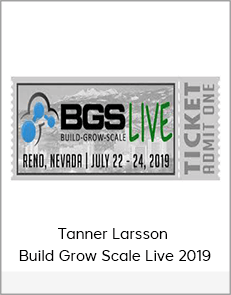 Tanner Larsson - Build Grow Scale Live 2019