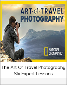 The Art Of Travel Photography – Six Expert Lessons