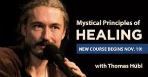 Thomas Hübl - The Mystical Principles of Healing - Part 2: Practices and Principles at the Evolutionary Edge