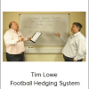 Tim Lowe - Football Hedging System