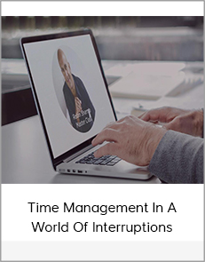 Time Management In A World Of Interruptions