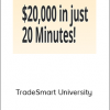 TradeSmart University - 20k In 20 Minutes