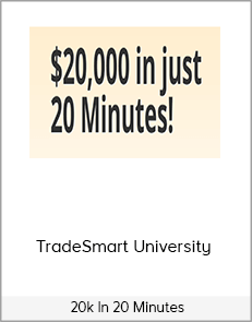 TradeSmart University - 20k In 20 Minutes