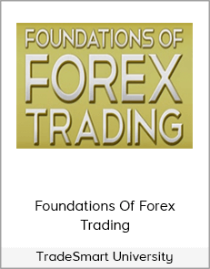 TradeSmart University - Foundations Of Forex Trading