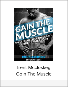 Trent Mccloskey - Gain The Muscle