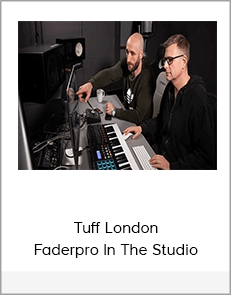 Tuff London - Faderpro In The Studio