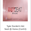 Tyler Durden's Hot Seat @ Home (Cont'd)