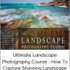 Ultimate Landscape Photography Course - How to Capture Stunning Landscape Images!