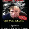 Wade Schalles - Legal Pain - Mastering The Art Of Pinning