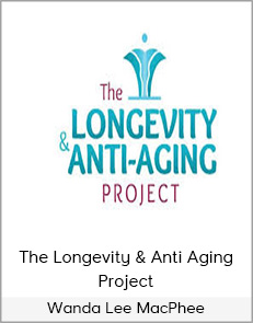 Dr. Wanda Lee MacPhee - The Longevity & Anti-Aging Project