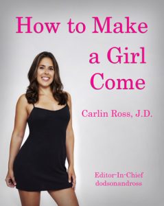 Carlin Ross – How To Make A Girl Come