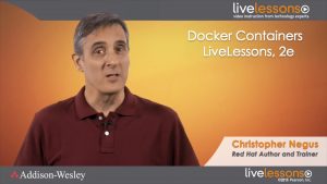 Christopher Negus – Docker Containers LiveLessons, 2nd Edition