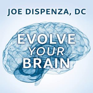 Dr. Joe Dispenza - Evolve Your Brain Unabridged Audiobook