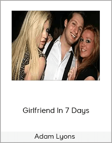 Adam Lyons – Girlfriend In 7 Days