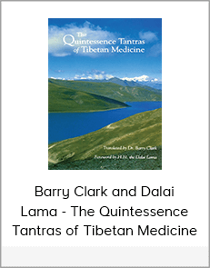 Barry Clark and Dalai Lama - The Quintessence Tantras of Tibetan Medicine