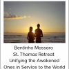 Bentinho Massaro - St. Thomas Retreat - Unifying the Awakened Ones in Service to the World