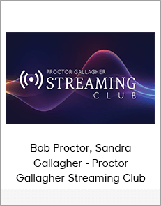 Bob Proctor, Sandra Gallagher - Proctor Gallagher Streaming Club