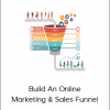 Build An Online Marketing & Sales Funnel