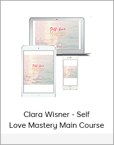 Clara Wisner - Self Love Mastery Main Course