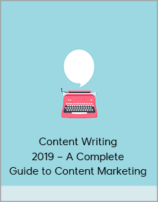 Content Writing 2019 – A Complete Guide to Content Marketing