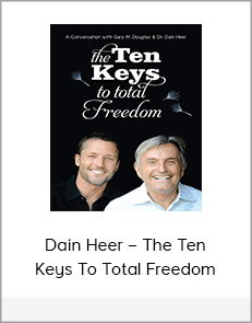 Dain Heer – The Ten Keys To Total Freedom