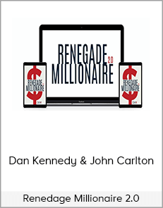 Dan Kennedy & John Carlton - Renedage Millionaire 2.0