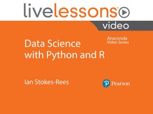 Data Science - Python and R LiveLessons (Anaconda Video Series)