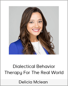 Delicia Mclean - Dialectical Behavior Therapy For The Real World