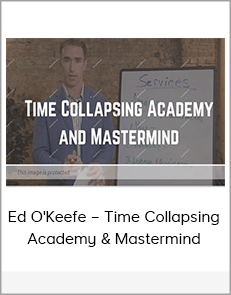 Ed O'Keefe – Time Collapsing Academy & Mastermind