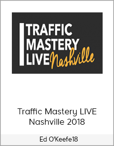 Ed O'Keefe – Traffic Mastery LIVE Nashville 2018