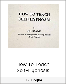 Gil Boyne – How To Teach Self–Hypnosis