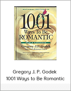 Gregory J. P. Godek - 1001 Ways to Be Romantic