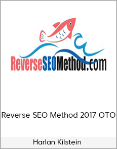 Harlan Kilstein – Reverse SEO Method 2017 OTO