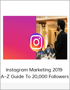 Instagram Marketing 2019 – A–Z Guide To 20,000 Followers