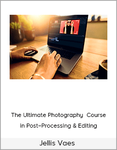 Jellis Vaes – The Ultimate Photography Course in Post–Processing & Editing