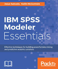 Jesus Salcedo, Keith McCormick – IBM SPSS Modeler Essentials Video