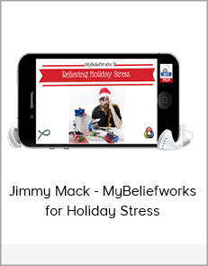 Jimmy Mack - MyBeliefworks for Holiday Stress