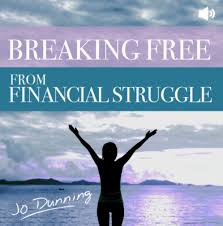 Jo Dunning - Breaking Free From Financial Struggle