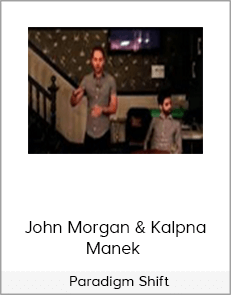 John Morgan & Kalpna Manek – Paradigm Shift