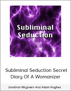 Jonathan Mcgivern And Adam Hughes – Subliminal Seduction Secret Diary Of A Womanizer