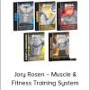 Jory Rosen – Muscle & Fitness Training System