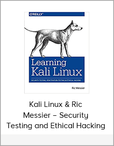 Kali Linux & Ric Messier – Security Testing and Ethical Hacking