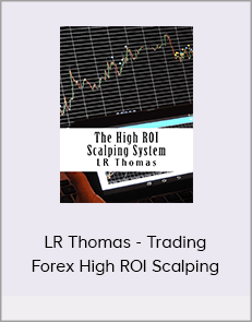 LR Thomas - Trading Forex High ROI Scalping