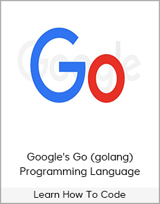 Learn How To Code - Google's Go (golang) Programming Language