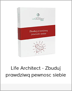 Life Architect - Zbuduj prawdziwq pewnosc siebie