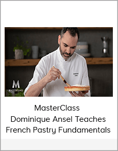 MasterClass – Dominique Ansel Teaches French Pastry Fundamentals