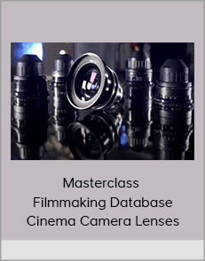 Masterclass – Filmmaking Database: Cinema Camera Lenses