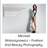 Michael Woloszynowicz – Fashion And Beauty Photography – Editorial Retouching